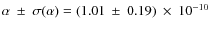 $\alpha~\pm~\sigma(\alpha)=(1.01~\pm~0.19)~\times~10^{-10}$