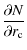 $\displaystyle \frac{\partial{N}}{\partial{r_{\rm c}}}$