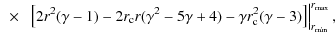 $\displaystyle ~\times~\left.\left[2r^2(\gamma-1)-2r_{\rm c} r (\gamma^2-5 \gamma +4)- \gamma r_{\rm c}^2 (\gamma-3)\right]\right\vert^{r_{\max}}_{r_{\min}},$