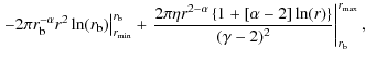$\displaystyle \left.-2\pi r_{\rm b}^{-\alpha}r^2\ln(r_{\rm b})\right\vert^{r_{\...
... + [ \alpha-2]\ln(r)\right\}} {(\gamma-2)^2}\right\vert^{r_{\max}}_{r_{\rm b}},$