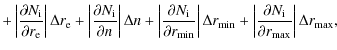 $\displaystyle +\left\vert\frac{\partial N_{\rm i}}{\partial r_{\rm e}}\right\ve...
...vert\frac{\partial{N_{\rm i}}}{\partial{{r_{\max}}}}\right\vert\Delta r_{\max},$