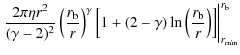 $\displaystyle \left.\frac{2\pi \eta r^2}{(\gamma-2)^2}\left(\frac{r_{\rm b}}{r}...
...a)
\ln\left(\frac{r_{\rm b}}{r}\right)\right]\right\vert^{r_{\rm b}}_{r_{\min}}$