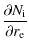$\displaystyle \frac{\partial{N_{\rm i}}}{\partial r_{\rm e}}$