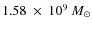 $1.58~\times~10^9~M_\odot$
