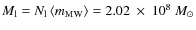 $M_{\rm l}=N_{\rm l} \left\langle m_{\rm MW}\right\rangle=2.02~\times~10^8~M_{\odot}$