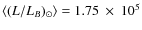 $\left\langle (L/L_B)_\odot\right\rangle=1.75~\times~10^5$
