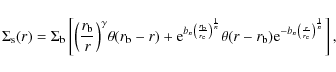 \begin{displaymath}
\Sigma_{\rm s}(r)=\Sigma_{\rm b}\left[ {\left(\frac{r_{\rm b...
...}^{-b_n\left(\frac{r}{r_{\rm e}}\right)^{\frac{1}{n}}}\right],
\end{displaymath}