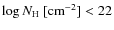 $\log{N_{\rm H}}~{\rm [cm^{-2}]} < 22$