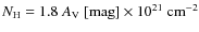 $N_{\rm H} = 1.8~A_{\rm V}~{\rm [mag]} \times 10^{21}~{\rm cm^{-2}}$