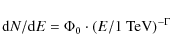 \begin{displaymath}
{\rm d}N/{\rm d}E=\Phi_{0}\cdot(E/\mbox{1~TeV})^{-\Gamma}
\end{displaymath}