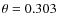 $\theta=0.303$