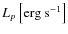 $L_{p} \left[\mbox{erg}~\mbox{s}^{-1}\right]$