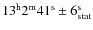 $13^{\rm {h}}2^{\rm {m}}41^{\rm {s}}\pm 6^{\rm {s}}_{\rm {stat}}$