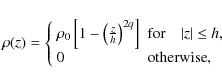 \begin{displaymath}\rho(z)=\left\{
\begin{array}{ll}
\rho_0 \left[1-\left(\frac...
...\vert z\vert \le h,\\
0 & {\rm otherwise},
\end{array}\right.
\end{displaymath}