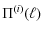 $\displaystyle \Pi^{(i)}(\ell)$