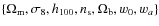 $\left\{ \Omega_{\rm m},\sigma_8,h_{100},n_{\rm s},\Omega_{\rm b},w_0,w_a \right\}$
