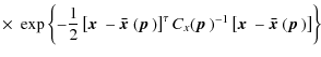 $\displaystyle \times\; \exp \left\{ -\frac{1}{2} \left[ \mbox{\boldmath$x$ }-\m...
...boldmath$x$ }-\mbox{\boldmath$\bar{x}$ }(\mbox{\boldmath$p$ }) \right] \right\}$