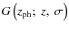 $G\left( z_{\rm ph};\;z,~\sigma \right)$