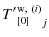 $\displaystyle {{T'}^{{\rm w},~(i)}_{[0]}}_j$