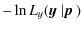 $\displaystyle - \ln L_y(\mbox{\boldmath$y$ }\vert\mbox{\boldmath$p$ })$