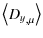 $\displaystyle \left\langle {D_y}_{,\mu} \right\rangle$
