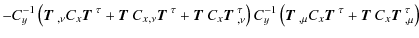 $\displaystyle - C_y^{-1} \left( \mbox{\boldmath$T$ }_{,\nu} C_x \mbox{\boldmath...
...h$T$ }^\tau + \mbox{\boldmath$T$ } C_x \mbox{\boldmath$T$ }^\tau_{,\mu} \right)$