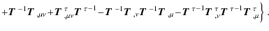 $\displaystyle + \mbox{\boldmath$T$ }^{-1} \mbox{\boldmath$T$ }_{,\mu\nu} \!+ \!...
...u} {\mbox{\boldmath$T$ }^\tau}^{-1} \mbox{\boldmath$T$ }^\tau_{,\mu} \Bigr\}\;.$