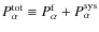 $P_\alpha^{\rm tot} \equiv P_\alpha^{\rm f} + P_\alpha^{\rm sys}$