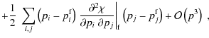 $\displaystyle + \frac{1}{2}\; \sum_{i,j} \left( p_i - p_i^{\rm f} \right) \left...
...\vert _{\rm f} \left( p_j - p_j^{\rm f} \right) + {\cal O}\left( p^3 \right)\;,$