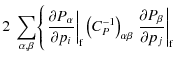 $\displaystyle 2~\sum_{\alpha,\beta} \Biggl\{ \left. \frac{\partial P_\alpha}{\p...
...{\alpha\beta} \left. \frac{\partial P_\beta}{\partial p_j} \right\vert _{\rm f}$