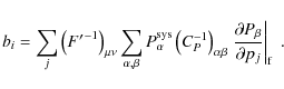 \begin{displaymath}
b_i = \sum_j \left( {F'}^{-1} \right)_{\mu\nu} \sum_{\alpha,...
...\frac{\partial P_\beta}{\partial p_j} \right\vert _{\rm f}\;.
\end{displaymath}