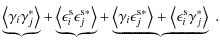 $\displaystyle \underbrace{\left\langle \gamma_i \gamma_j^* \right\rangle}+\unde...
...s}*} \right\rangle+\left\langle \epsilon_i^{\rm s} \gamma_j^* \right\rangle}\;.$