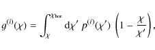 \begin{displaymath}
g^{(i)}(\chi) = \int_\chi^{\chi_{\rm hor}} {\rm d}\chi'~ p^{(i)}(\chi')~ \left( 1 - \frac{\chi}{\chi'} \right), \end{displaymath}