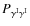$P_{\gamma^{\rm I} \gamma^{\rm I}}$