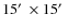 $15\hbox{$^\prime$ }\times15\hbox{$^\prime$ }$