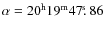 $\alpha=20^{\rm h}19^{\rm m}47\hbox{$.\!\!^{\rm s}$ }86$