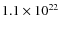 $1.1 \times 10^{22}\;$