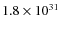 $1.8\times 10^{31}\;$