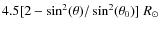 $ 4.5 [2 -\sin^{2} (\theta)/ \sin^{2} (\theta_0)] ~R_\odot $