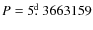 $P=5\hbox{$.\!\!^{\rm d}$ }{}3663159$