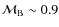 $\mathcal{M}_{\rm B} \sim
0.9$