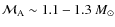 $\mathcal{M}_{\rm A} \sim 1.1 -1.3~M_\odot$
