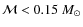$\mathcal{M} < 0.15~M_\odot$