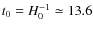 $t_0=H_0^{-1}\simeq 13.6$
