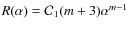 $R(\alpha)={\cal C}_{1}(m+3)\alpha^{m-1}$
