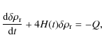 \begin{displaymath}\frac{{\rm d}\delta \rho_{\rm r}}{{\rm d}t}+4H(t)\delta \rho_{\rm r}=-Q ,
\end{displaymath}