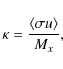\begin{displaymath}\kappa=\frac{\langle \sigma u \rangle}{M_x} ,
\end{displaymath}