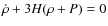 $\dot{\rho}+ 3H (\rho + P)=0$
