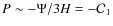 $P\sim -\Psi/3 H = -{\cal C}_1$