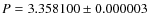 $P = 3.358100 \pm 0.000003$